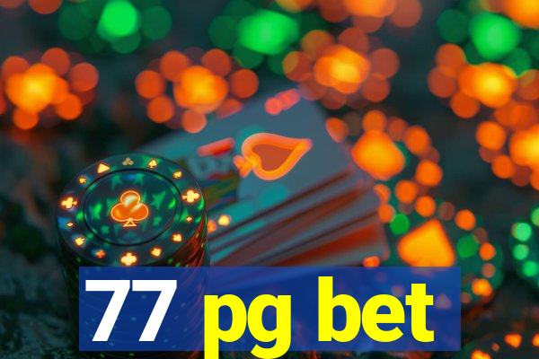 77 pg bet